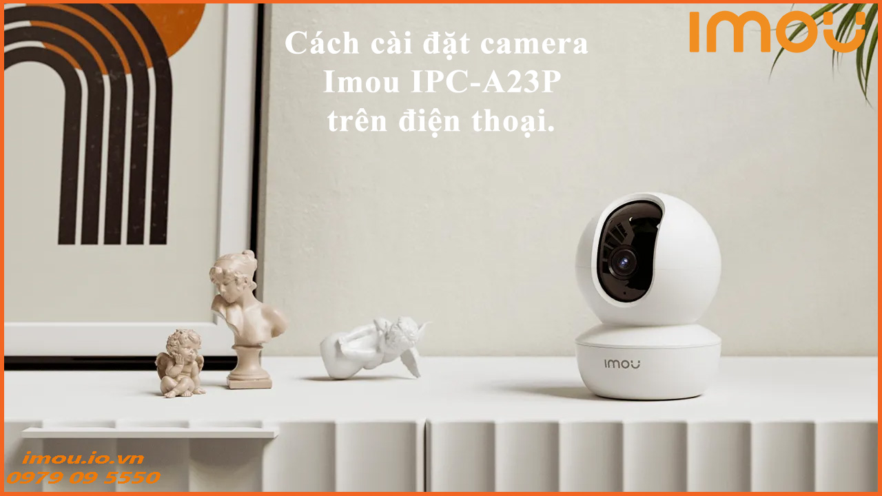 cach-cai-dat-camera-imou-ipc-a23p-tren-dien-thoai-1