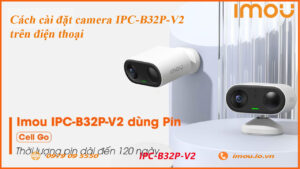 cach-cai-dat-camera-imou-ipc-b32p-v2-tren-dien-thoai