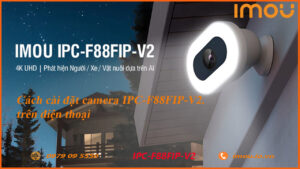 cach-cai-dat-camera-imou-ipc-f88fip-v2-tren-dien-thoai