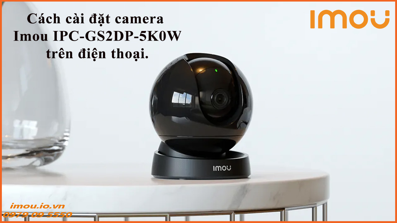 cach-cai-dat-camera-imou-ipc-gs2dp-5k0w-tren-dien-thoai-1