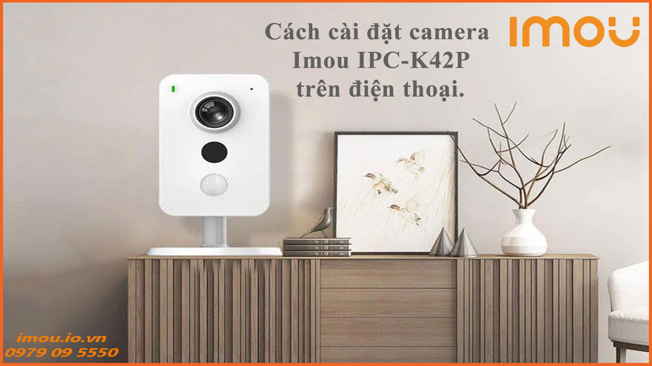cach-cai-dat-camera-imou-ipc-k42p-tren-dien-thoai-1