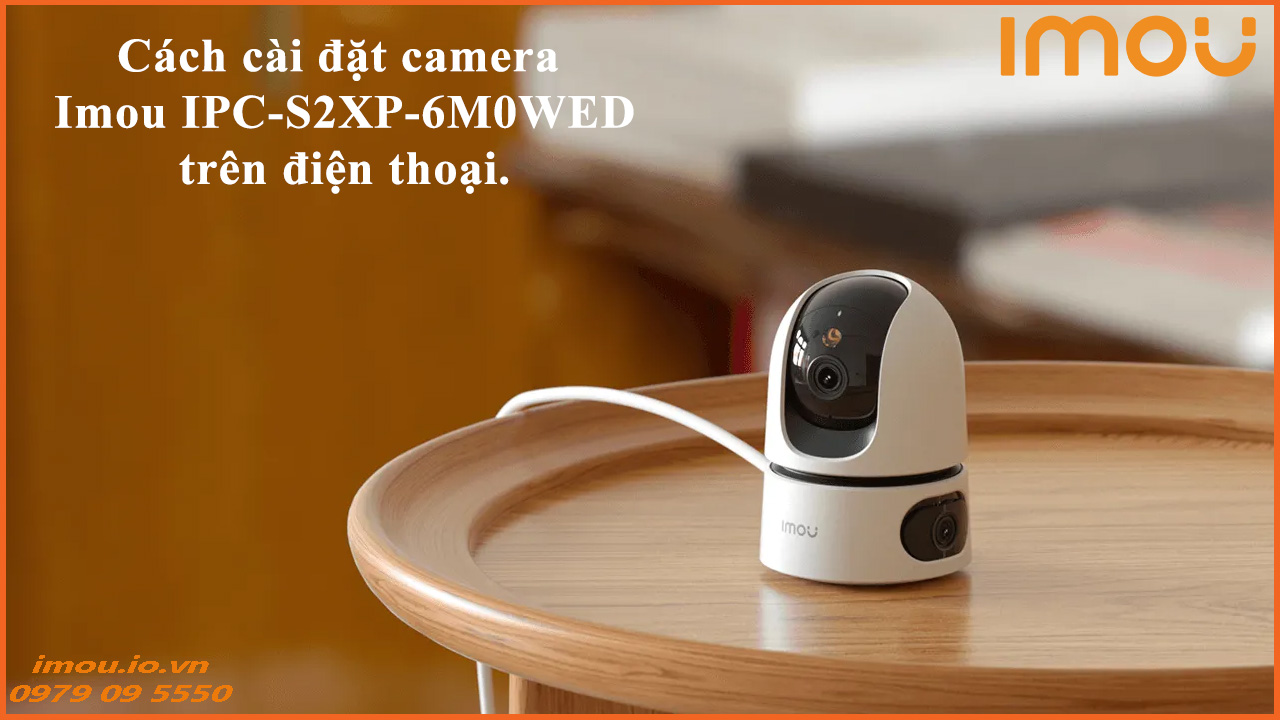 cach-cai-dat-camera-imou-ipc-s2xp-6m0wed-tren-dien-thoai-1