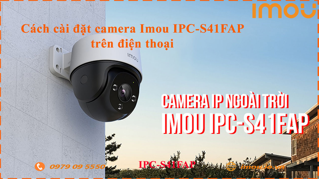 cach-cai-dat-camera-imou-ipc-s41fap-tren-dien-thoai