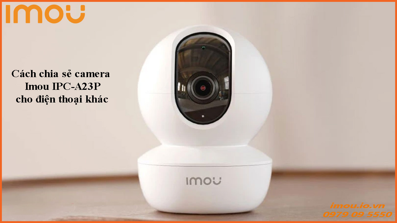cach-chia-se-camera-imou-ipc-a23p-cho-dien-thoai-khac-1