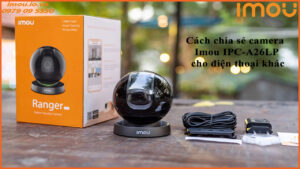 cach-chia-se-camera-imou-ipc-a26lp-cho-dien-thoai-khac-1