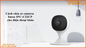 cach-chia-se-camera-imou-ipc-c22cp-cho-dien-thoai-khac-1