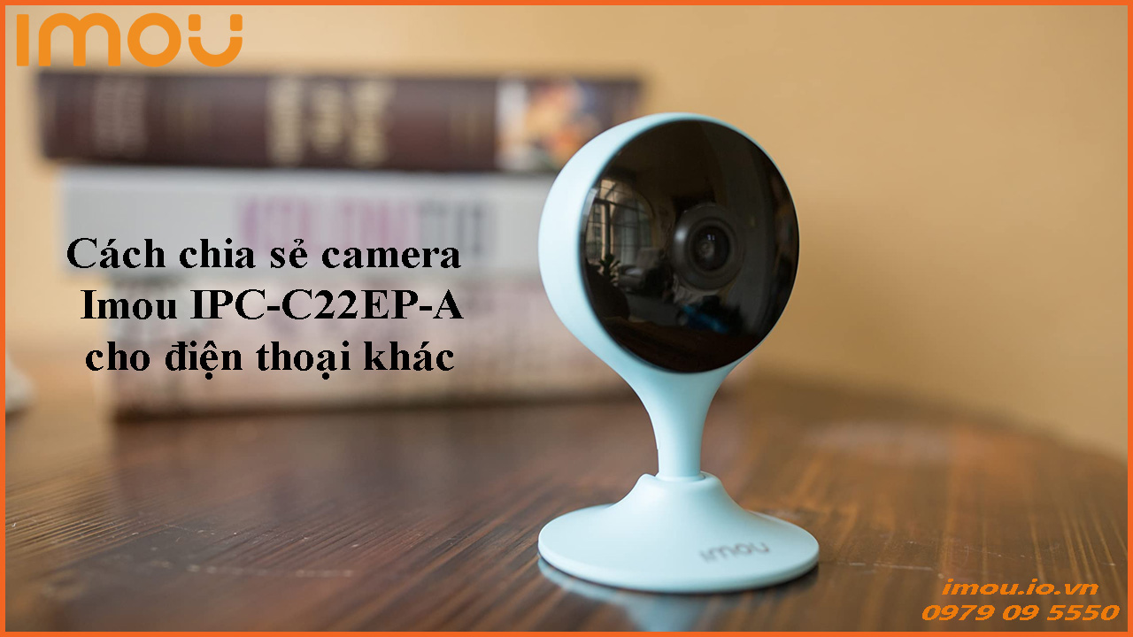 cach-chia-se-camera-imou-ipc-c22ep-a-cho-dien-thoai-khac-1