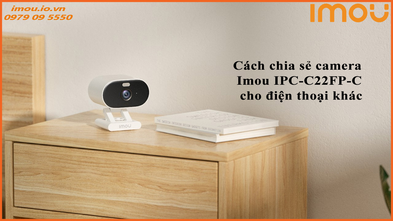 cach-chia-se-camera-imou-ipc-c22fp-c-cho-dien-thoai-khac-1