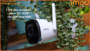 cach-chia-se-camera-imou-ipc-f22p-cho-dien-thoai-khac-1