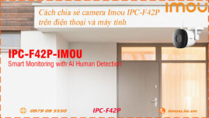 cach-chia-se-camera-imou-ipc-f42p-cho-dien-thoai-khac