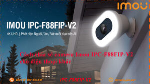 cach-chia-se-camera-imou-ipc-f88fip-v2-cho-dien-thoai-khac