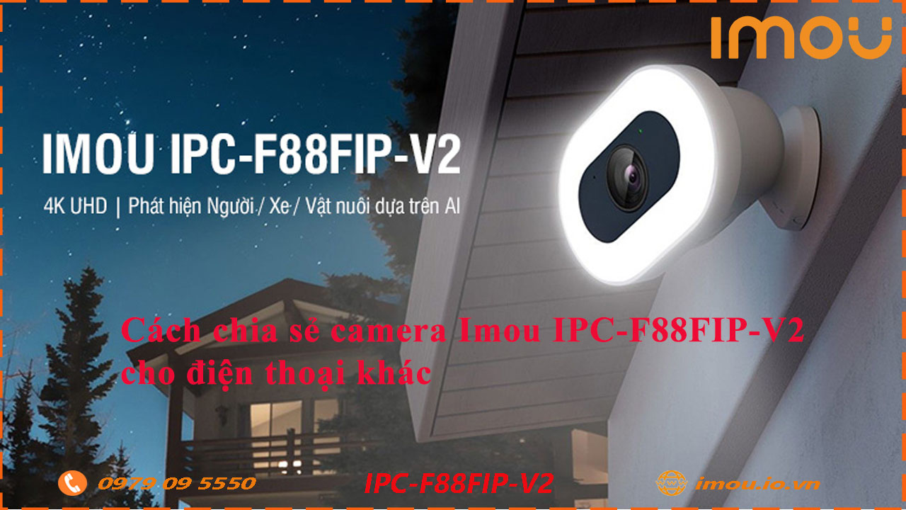 cach-chia-se-camera-imou-ipc-f88fip-v2-cho-dien-thoai-khac