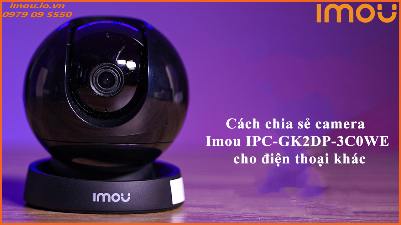 cach-chia-se-camera-imou-ipc-gk2dp-3c0we-cho-dien-thoai-khac-1