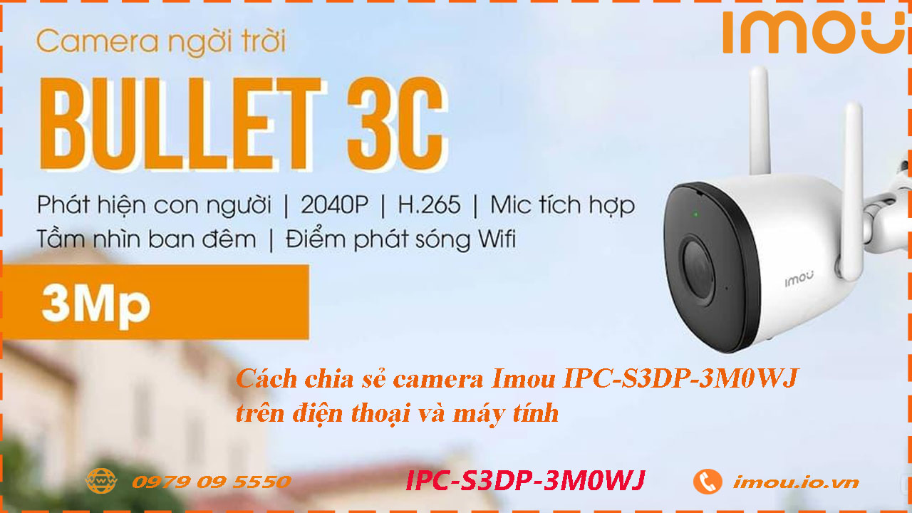 cach-chia-se-camera-imou-ipc-s3dp-3m0wj-cho-dien-thoai-khac