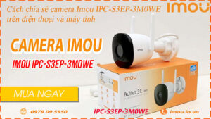 cach-chia-se-camera-imou-ipc-s3ep-3m0we-cho-dien-thoai-khac