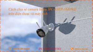 cach-chia-se-camera-imou-ipc-s3ep-5m0we-cho-dien-thoai-khac
