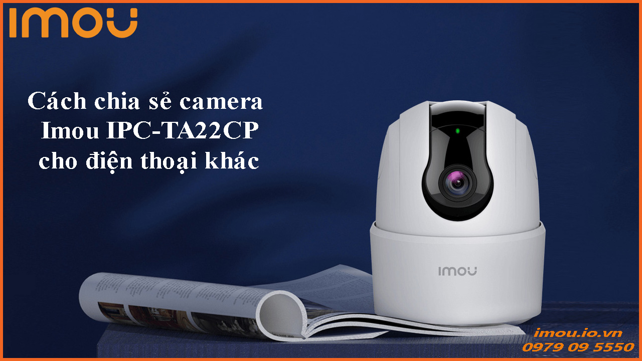 cach-chia-se-camera-imou-ipc-ta22cp-cho-dien-thoai-khac-1