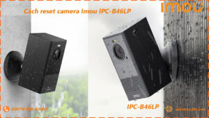 cach-reset-camera-imou-cell-2-ipc-b46lp