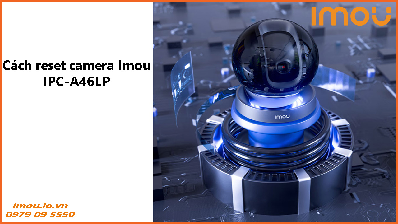 cach-reset-camera-imou-ipc-a46lp-1