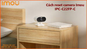 cach-reset-camera-imou-ipc-c22fp-c-1