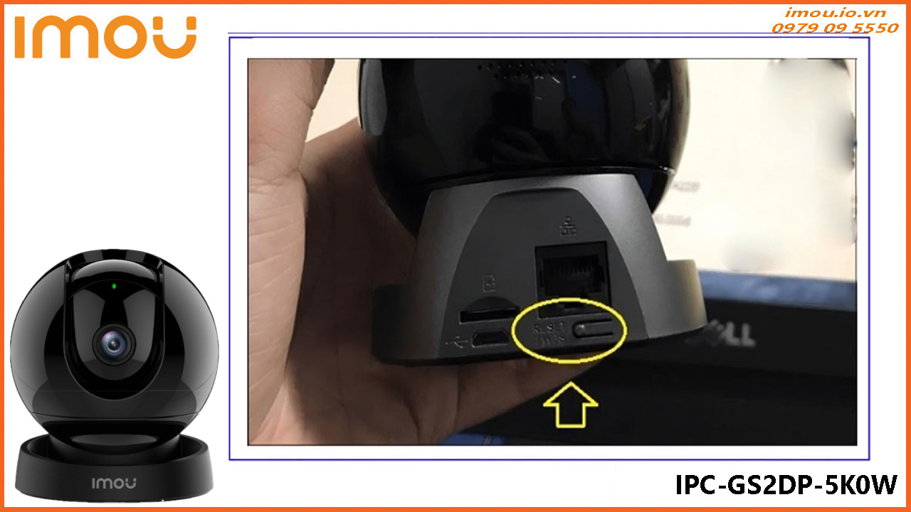 cach-reset-camera-imou-ipc-gs2dp-5k0w-3
