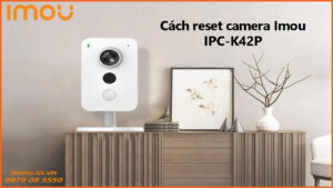 cach-reset-camera-imou-ipc-k42p-1