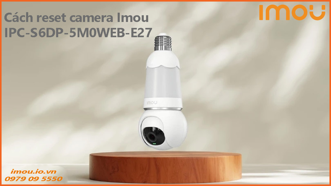 cach-reset-camera-imou-ipc-s6dp-5m0web-e27-1