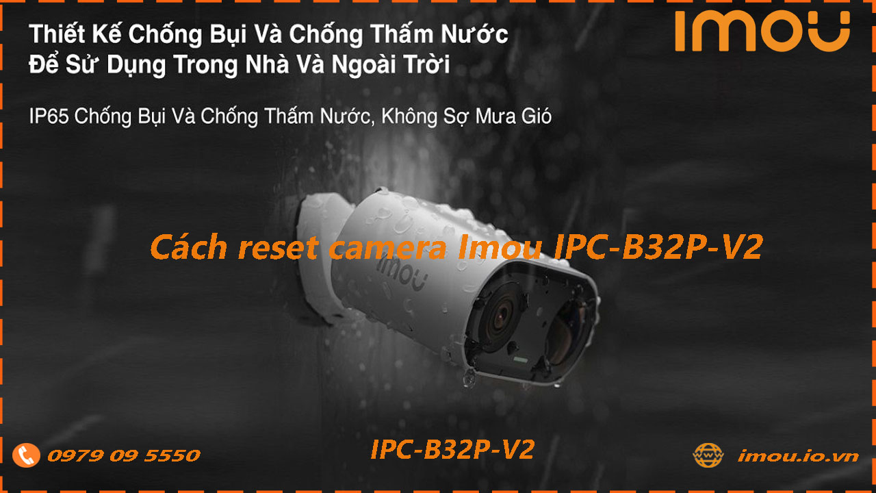 cach-reset-lai-camera-imou-ipc-b32p-v2