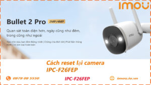 cach-reset-lai-camera-imou-ipc-f26fep