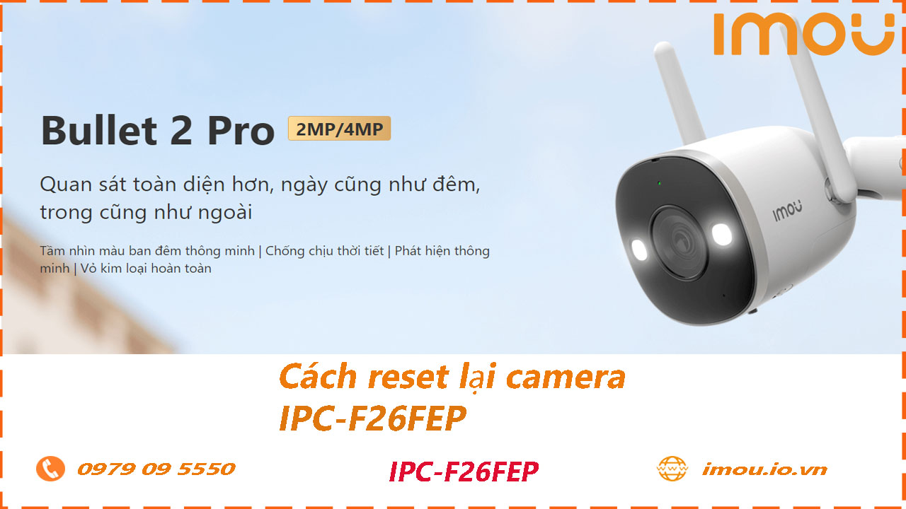 cach-reset-lai-camera-imou-ipc-f26fep