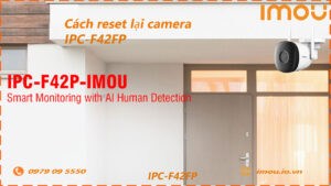 cach-reset-lai-camera-imou-ipc-f42p