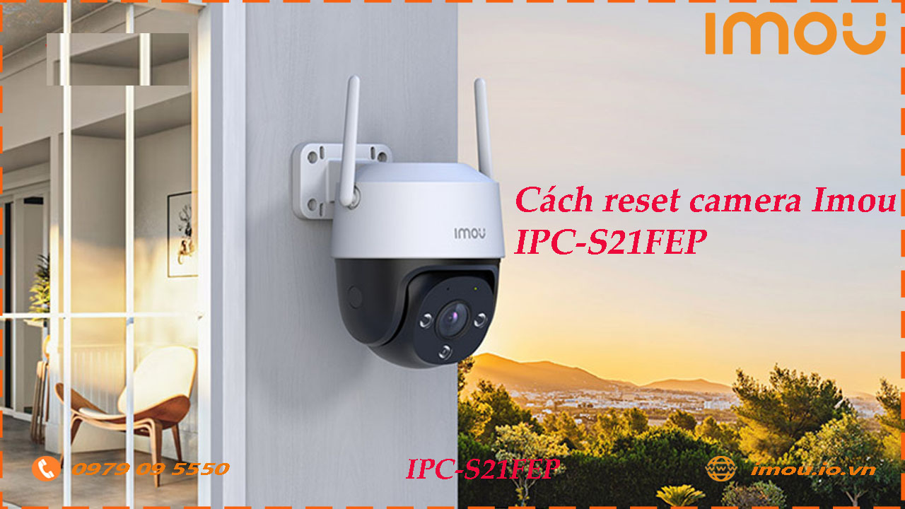 cach-reset-lai-camera-imou-ipc-s21fep