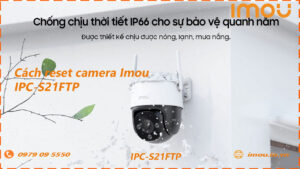 cach-reset-lai-camera-imou-ipc-s21ftp
