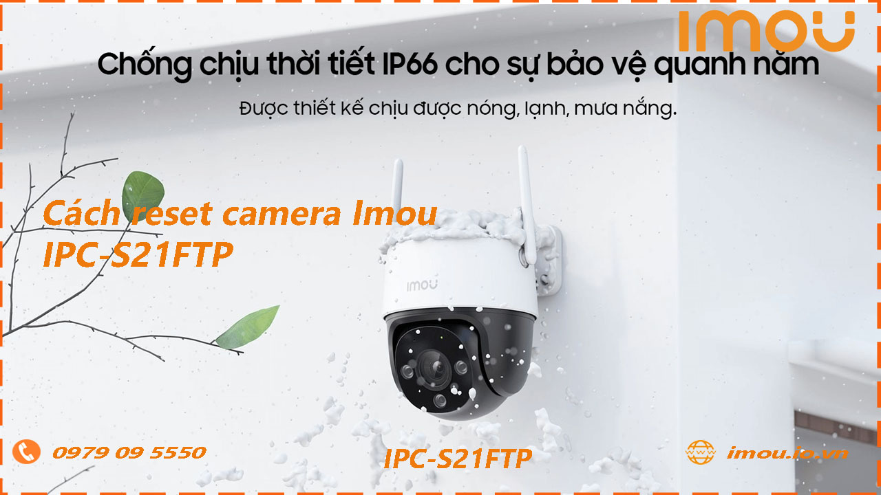 cach-reset-lai-camera-imou-ipc-s21ftp