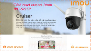 cach-reset-lai-camera-imou-ipc-s22fp