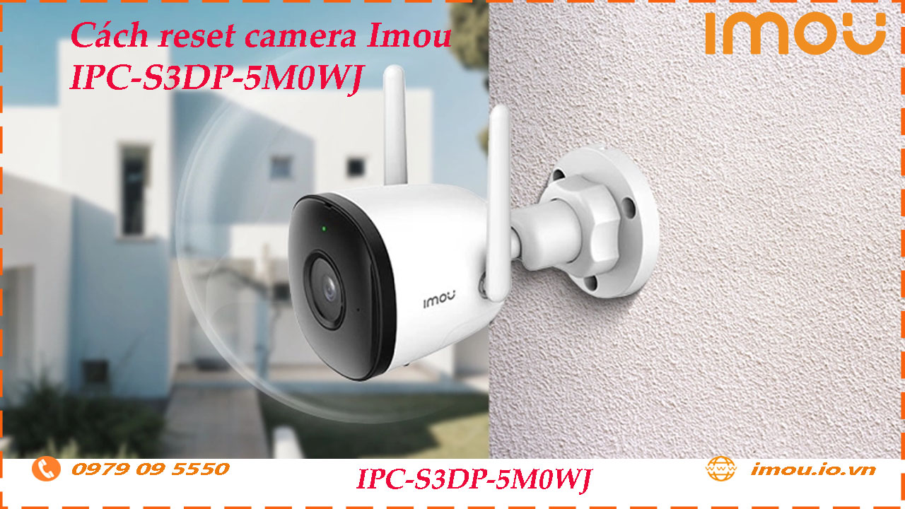 cach-reset-lai-camera-imou-ipc-s3dp-5m0wj