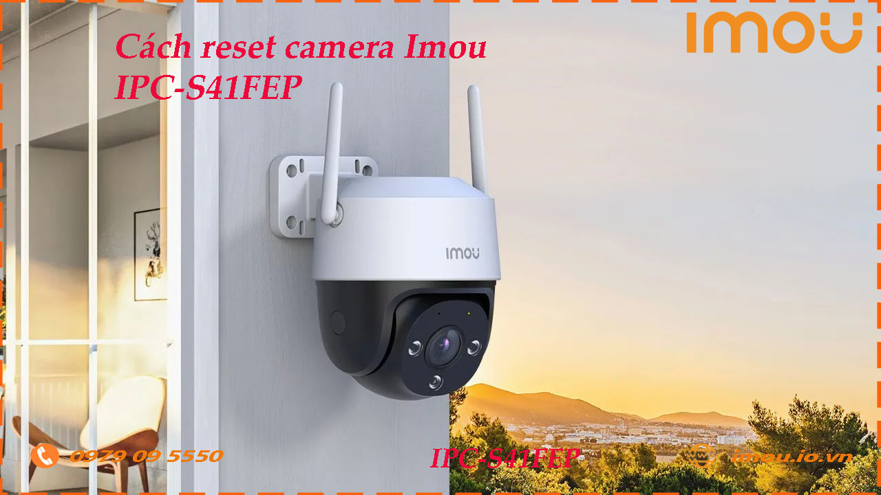 cach-reset-lai-camera-imou-ipc-s41fep