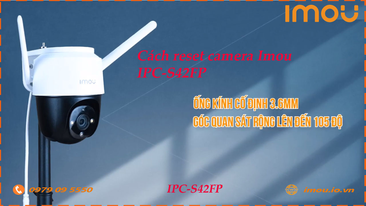 cach-reset-lai-camera-imou-ipc-s42fp
