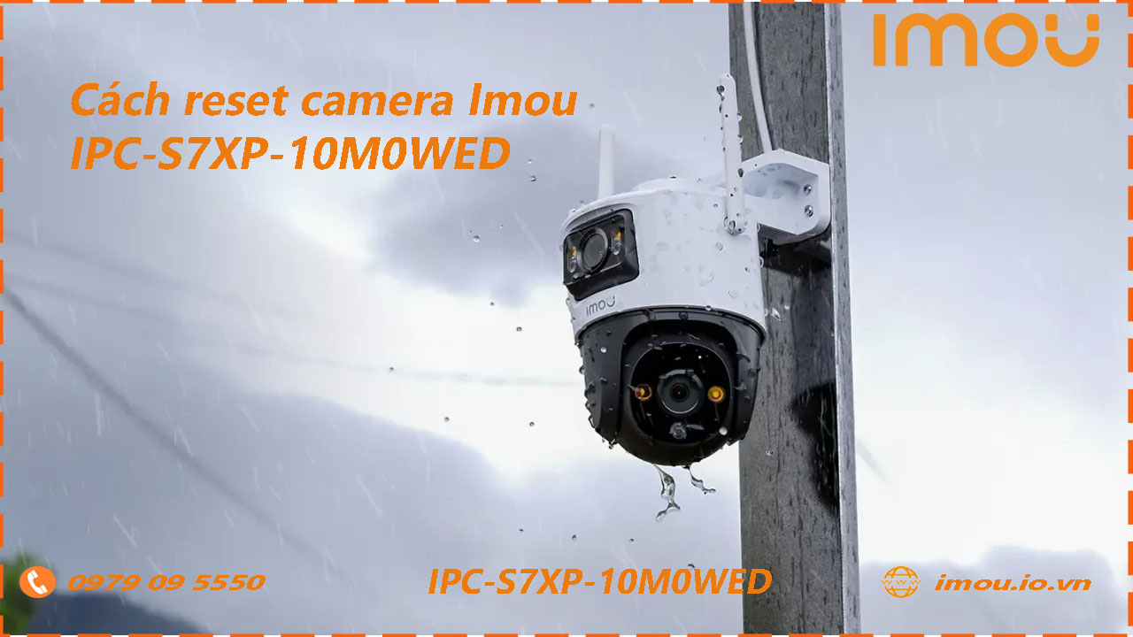 cach-reset-lai-camera-imou-ipc-s7xp-10m0wed