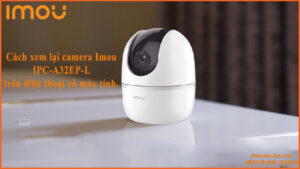 cach-xem-lai-camera-imou-ipc-a32ep-l-tren-dien-thoai-va-may-tinh-1