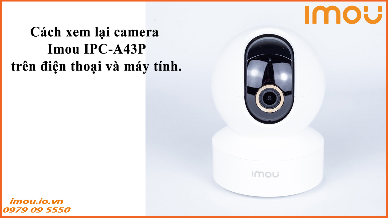 cach-xem-lai-camera-imou-ipc-a43p-tren-dien-thoai-va-may-tinh-1