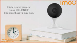 cach-xem-lai-camera-imou-ipc-c22cp-tren-dien-thoai-va-may-tinh-1