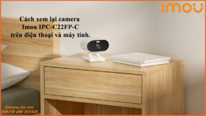 cach-xem-lai-camera-imou-ipc-c22fp-c-tren-dien-thoai-va-may-tinh-1