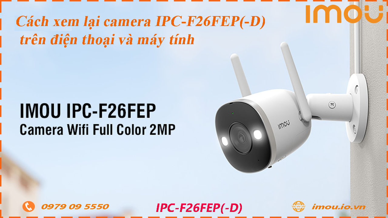 cach-xem-lai-camera-imou-ipc-f26fep-d-tren-dien-thoai-va-may-tinh