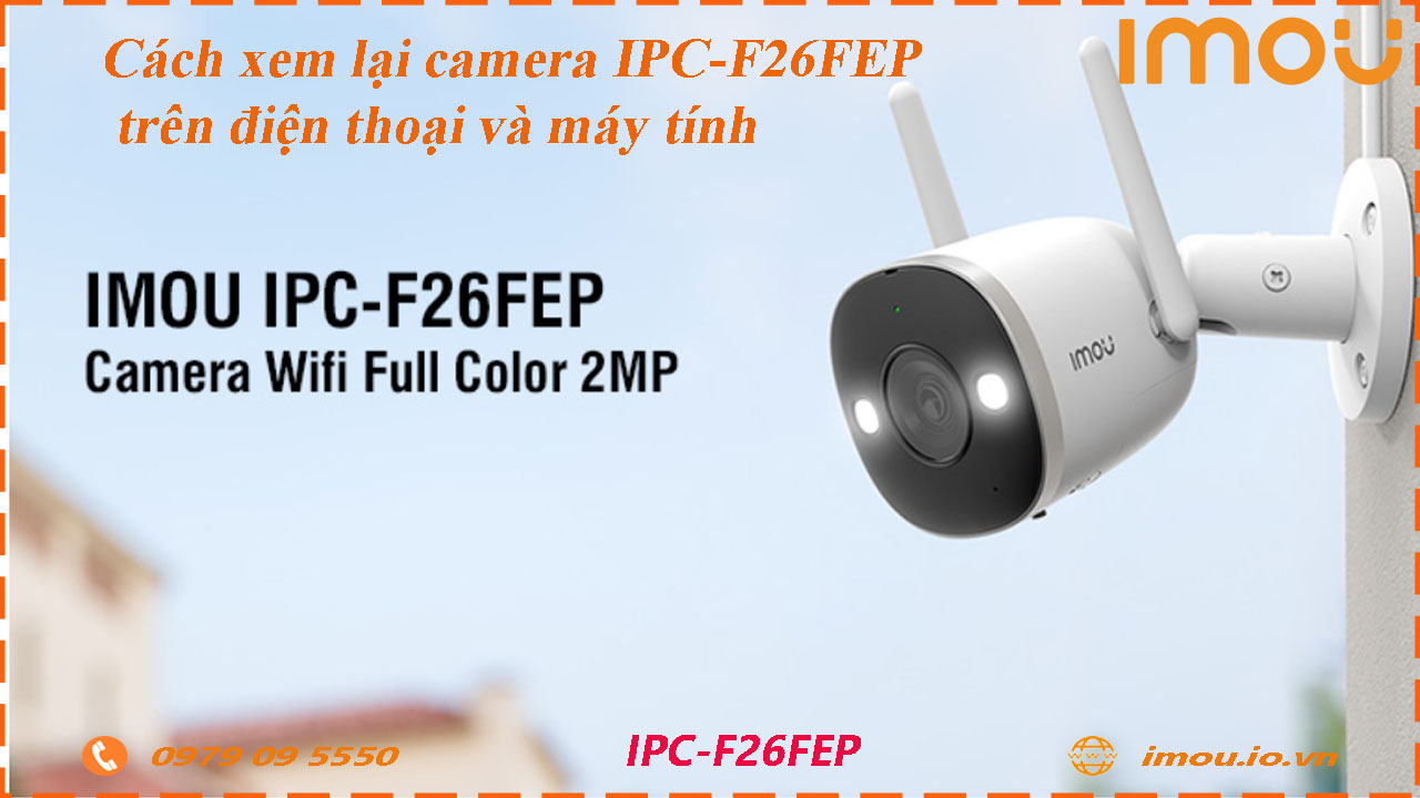 cach-xem-lai-camera-imou-ipc-f26fep-tren-dien-thoai-va-may-tinh