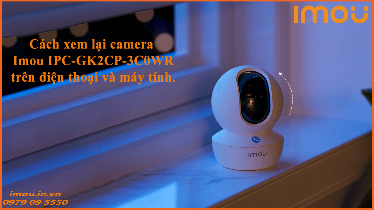cach-xem-lai-camera-imou-ipc-gk2cp-3c0wr-tren-dien-thoai-va-may-tinh-1