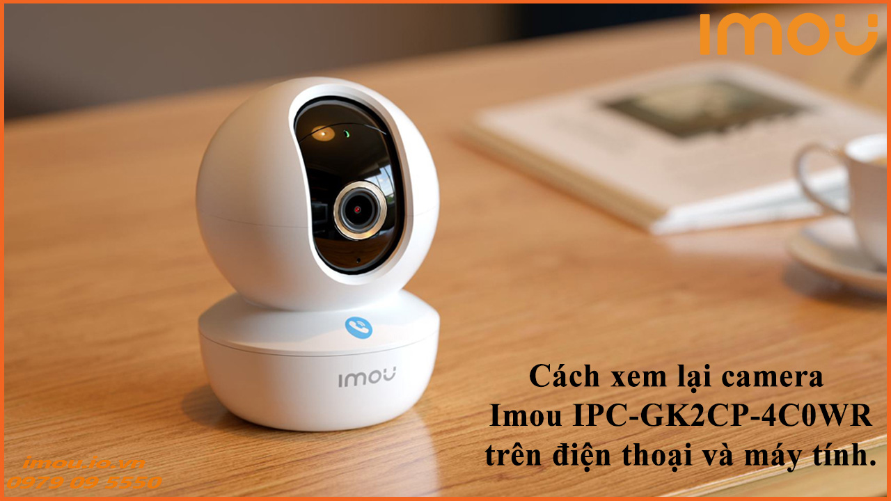 cach-xem-lai-camera-imou-ipc-gk2cp-4c0wr-tren-dien-thoai-va-may-tinh-1