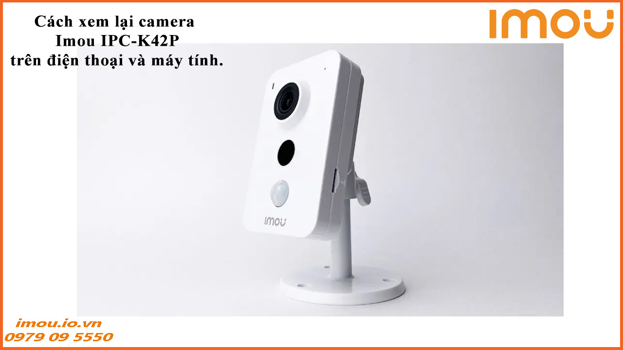 cach-xem-lai-camera-imou-ipc-k42p-tren-dien-thoai-va-may-tinh-1