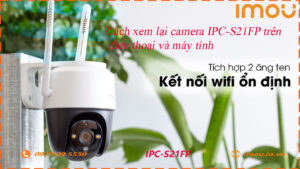 cach-xem-lai-camera-imou-ipc-s21fp-tren-dien-thoai-va-may-tinh