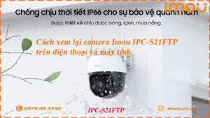 cach-xem-lai-camera-imou-ipc-s21ftp-tren-dien-thoai-va-may-tinh